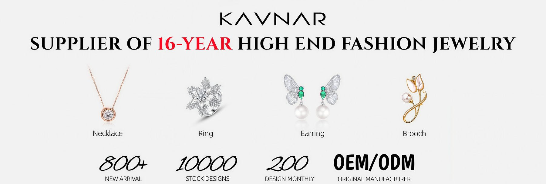 KAVNAR supplier of 16-year high end fashion jewelry